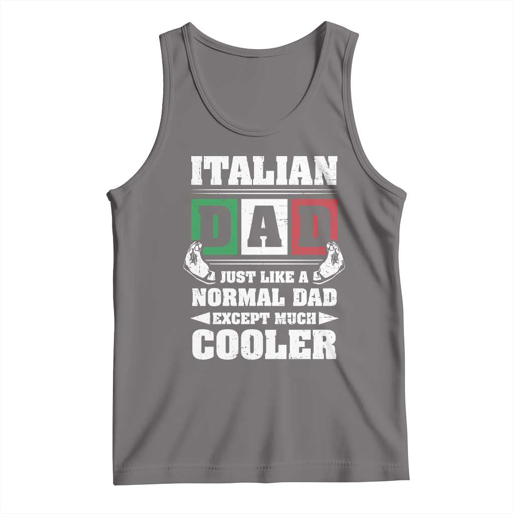 Funny Italian Dad Just Like A Normal Dad Except Much Cooler Tank Top Pinched Fingers Father's Day