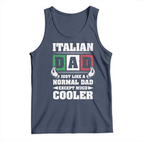 Funny Italian Dad Just Like A Normal Dad Except Much Cooler Tank Top Pinched Fingers Father's Day