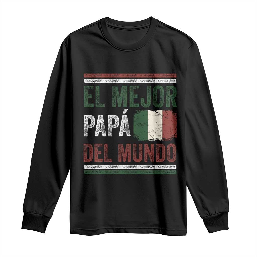 Funny Italian Dad The Best Father Of The World Long Sleeve Shirt El Mejor Papa Del Mundo