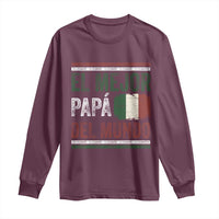 Funny Italian Dad The Best Father Of The World Long Sleeve Shirt El Mejor Papa Del Mundo