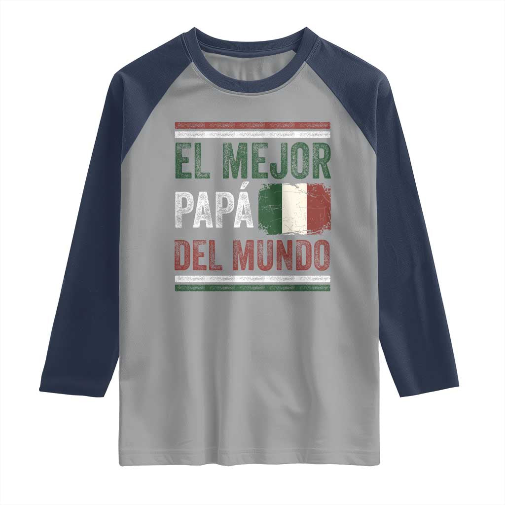 Funny Italian Dad The Best Father Of The World Raglan Shirt El Mejor Papa Del Mundo