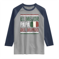 Funny Italian Dad The Best Father Of The World Raglan Shirt El Mejor Papa Del Mundo