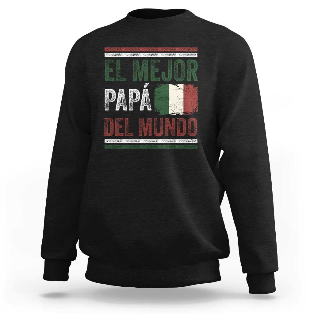 Funny Italian Dad The Best Father Of The World Sweatshirt El Mejor Papa Del Mundo