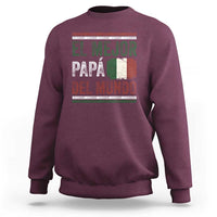 Funny Italian Dad The Best Father Of The World Sweatshirt El Mejor Papa Del Mundo