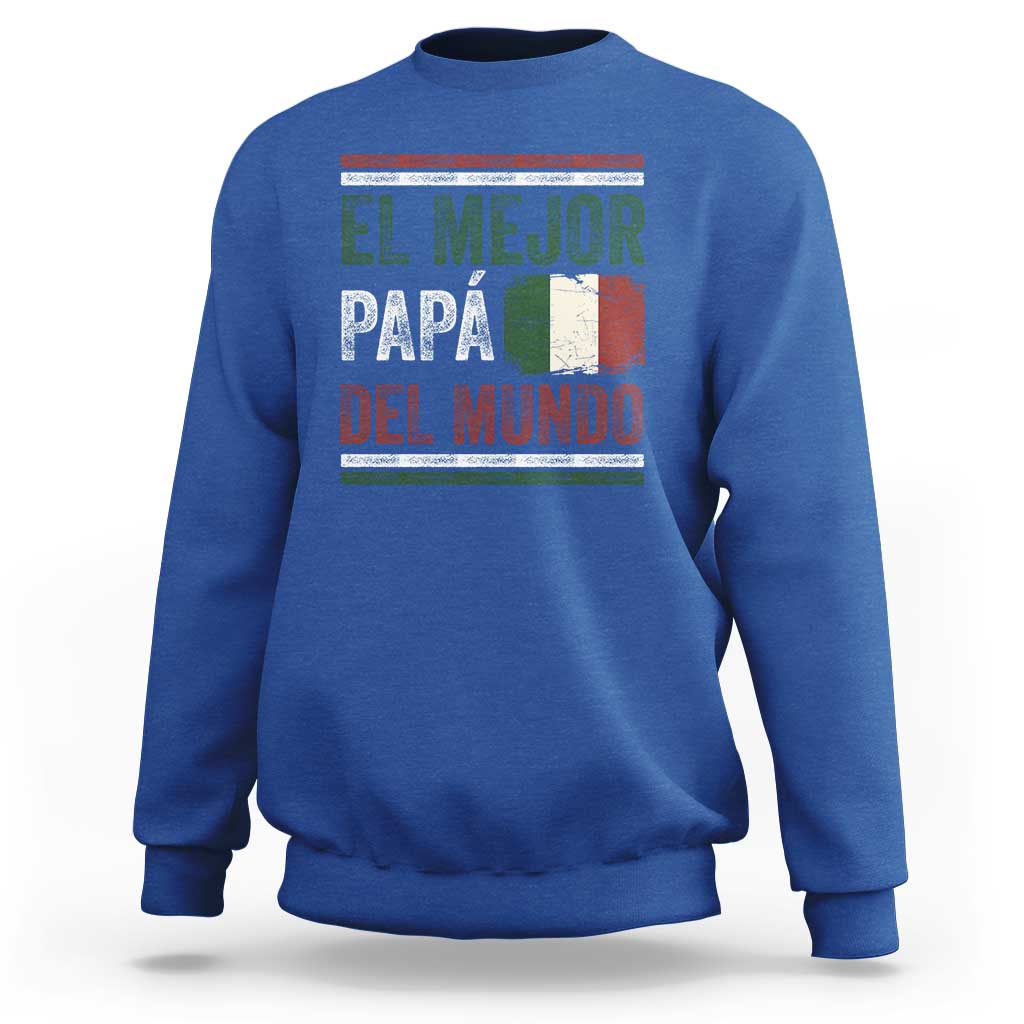 Funny Italian Dad The Best Father Of The World Sweatshirt El Mejor Papa Del Mundo