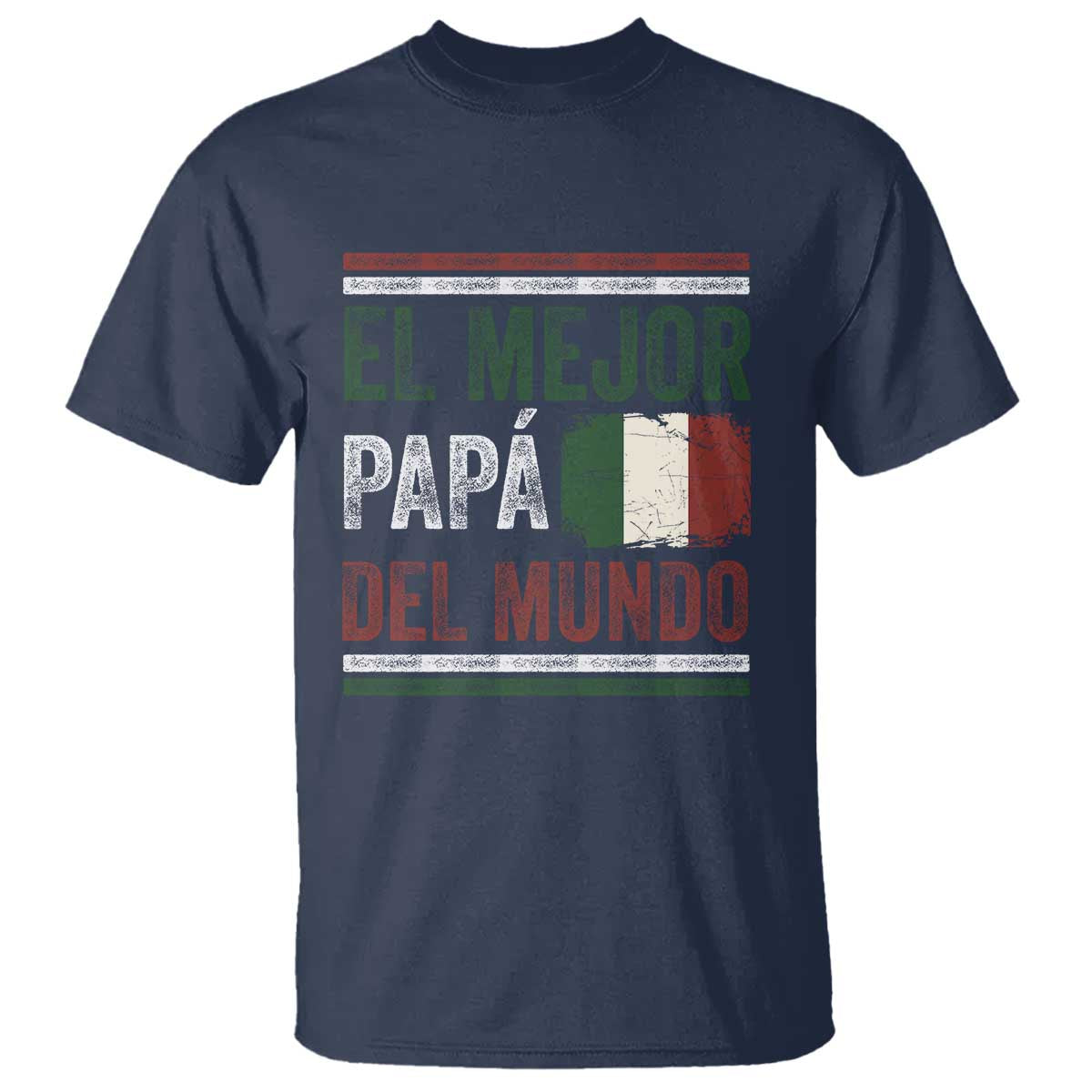 Funny Italian Dad The Best Father Of The World T Shirt El Mejor Papa Del Mundo