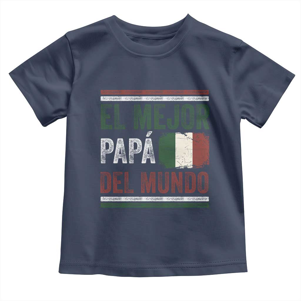 Funny Italian Dad The Best Father Of The World Toddler T Shirt El Mejor Papa Del Mundo