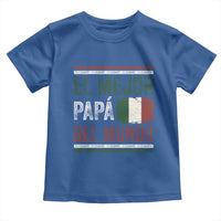 Funny Italian Dad The Best Father Of The World Toddler T Shirt El Mejor Papa Del Mundo