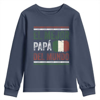 Funny Italian Dad The Best Father Of The World Youth Sweatshirt El Mejor Papa Del Mundo