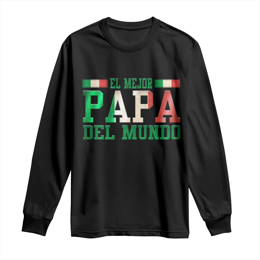 Funny El Mejor Papa Del Mundo Long Sleeve Shirt Mexican Father