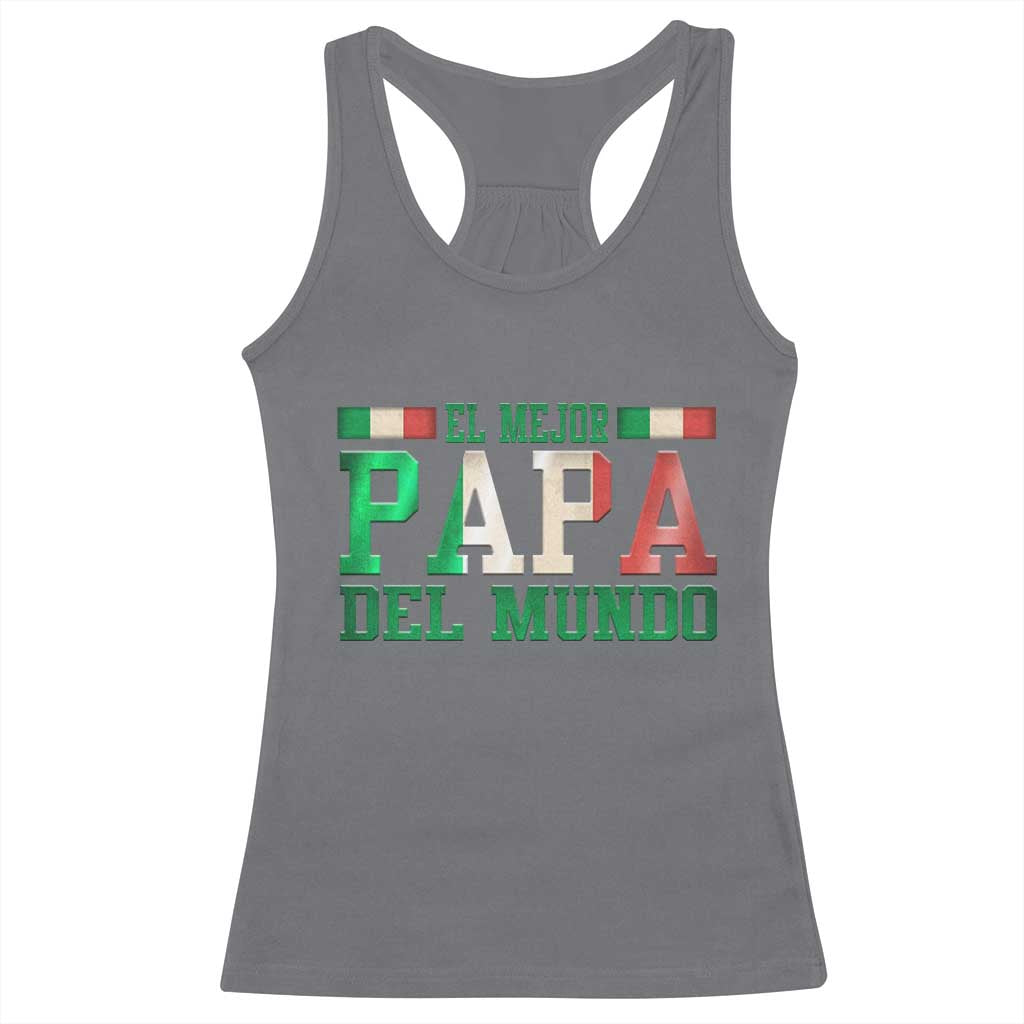 Funny El Mejor Papa Del Mundo Racerback Tank Top Mexican Father