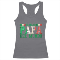 Funny El Mejor Papa Del Mundo Racerback Tank Top Mexican Father