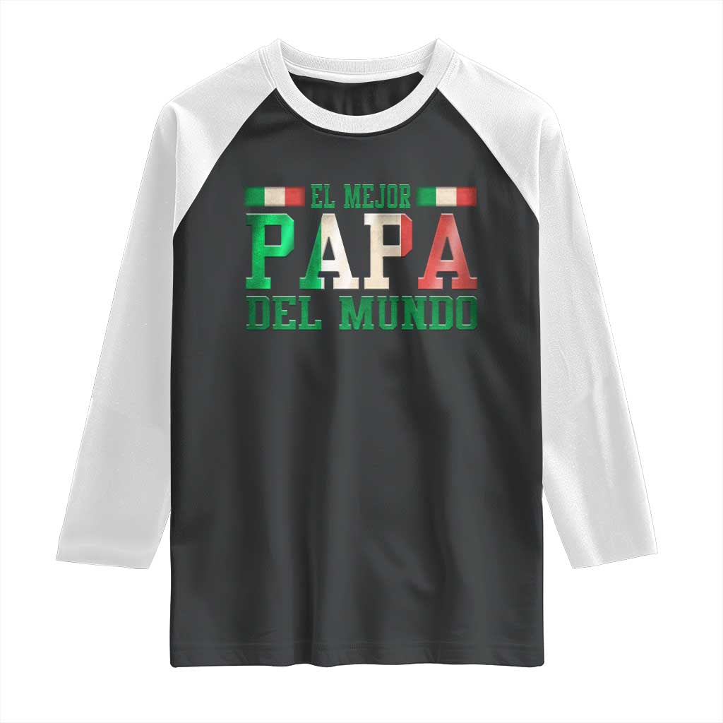Funny El Mejor Papa Del Mundo Raglan Shirt Mexican Father