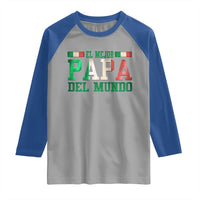 Funny El Mejor Papa Del Mundo Raglan Shirt Mexican Father