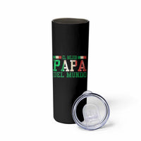 Funny El Mejor Papa Del Mundo Skinny Tumbler Mexican Father