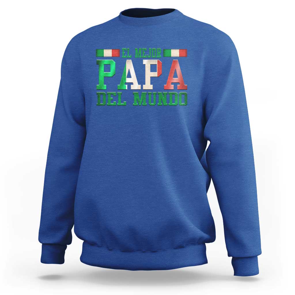 Funny El Mejor Papa Del Mundo Sweatshirt Mexican Father