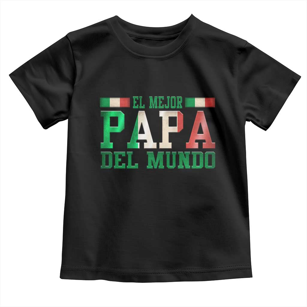 Funny El Mejor Papa Del Mundo Toddler T Shirt Mexican Father