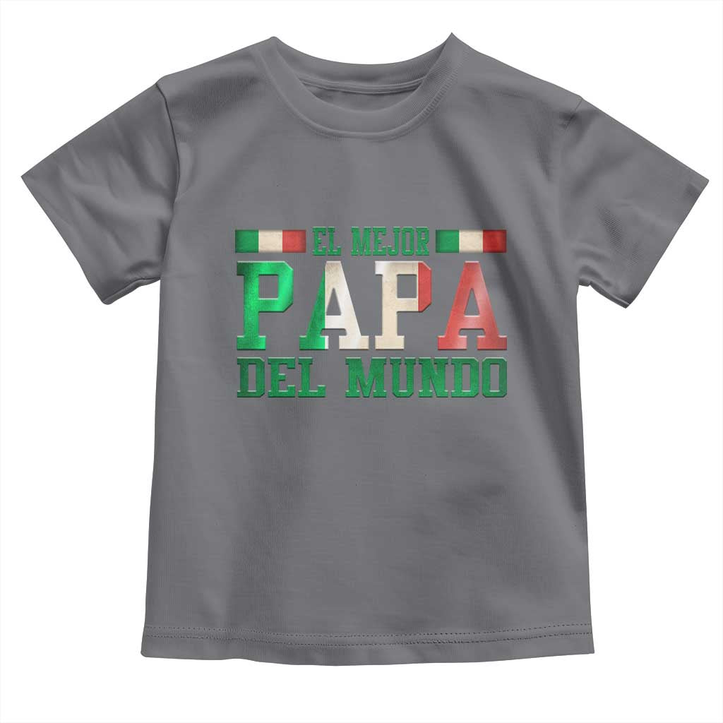 Funny El Mejor Papa Del Mundo Toddler T Shirt Mexican Father