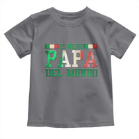 Funny El Mejor Papa Del Mundo Toddler T Shirt Mexican Father