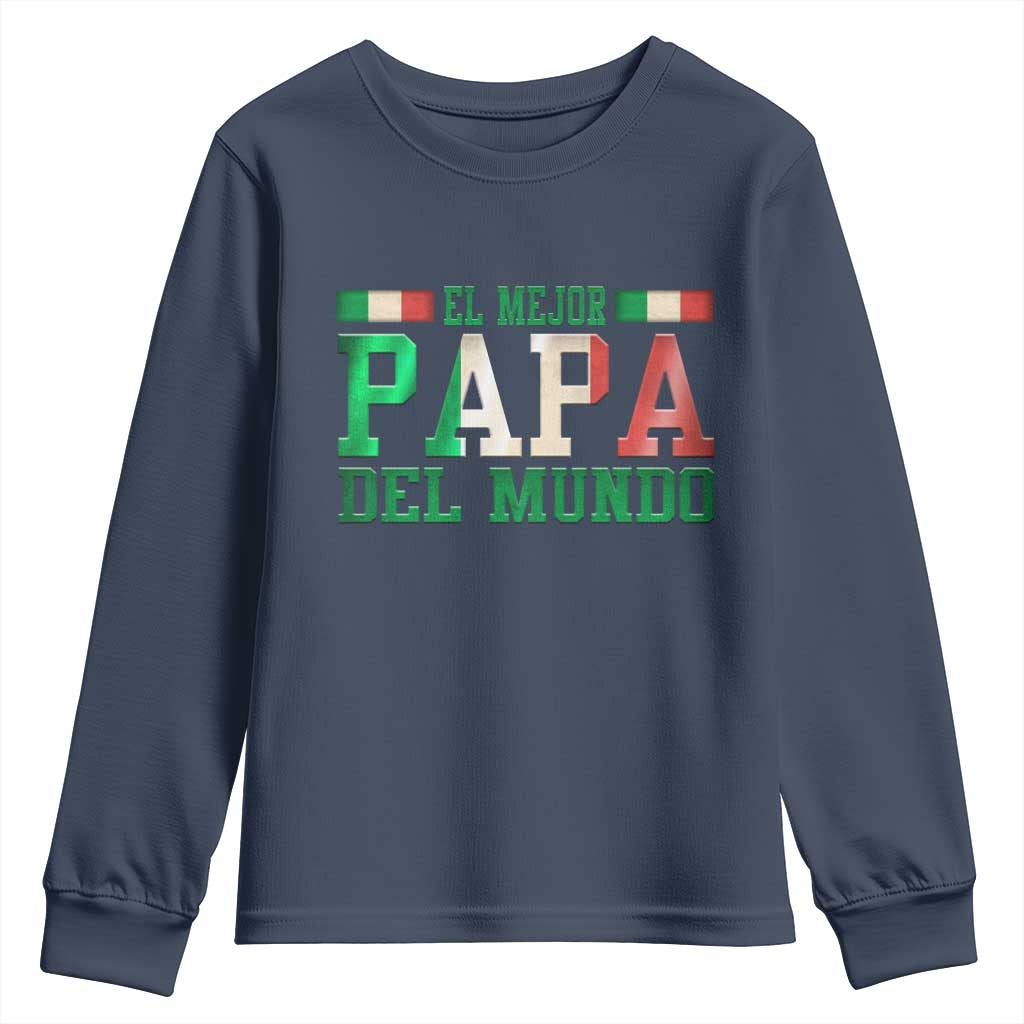 Funny El Mejor Papa Del Mundo Youth Sweatshirt Mexican Father