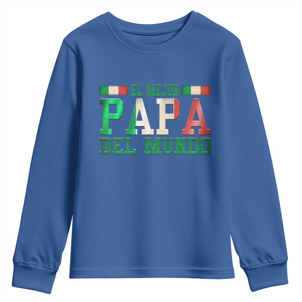 Funny El Mejor Papa Del Mundo Youth Sweatshirt Mexican Father