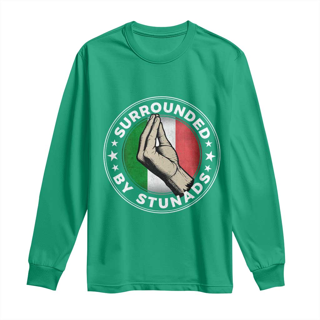 Funny Italian Slang Long Sleeve Shirt Surrounded By Stunads Che Vuoi