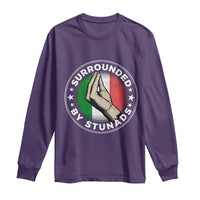 Funny Italian Slang Long Sleeve Shirt Surrounded By Stunads Che Vuoi