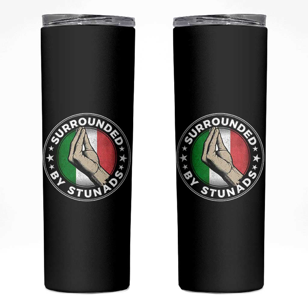Funny Italian Slang Skinny Tumbler Surrounded By Stunads Che Vuoi