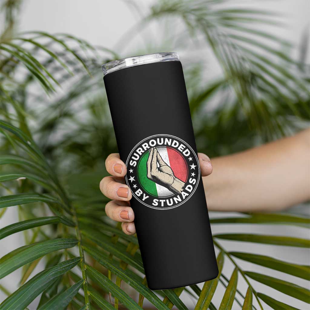 Funny Italian Slang Skinny Tumbler Surrounded By Stunads Che Vuoi
