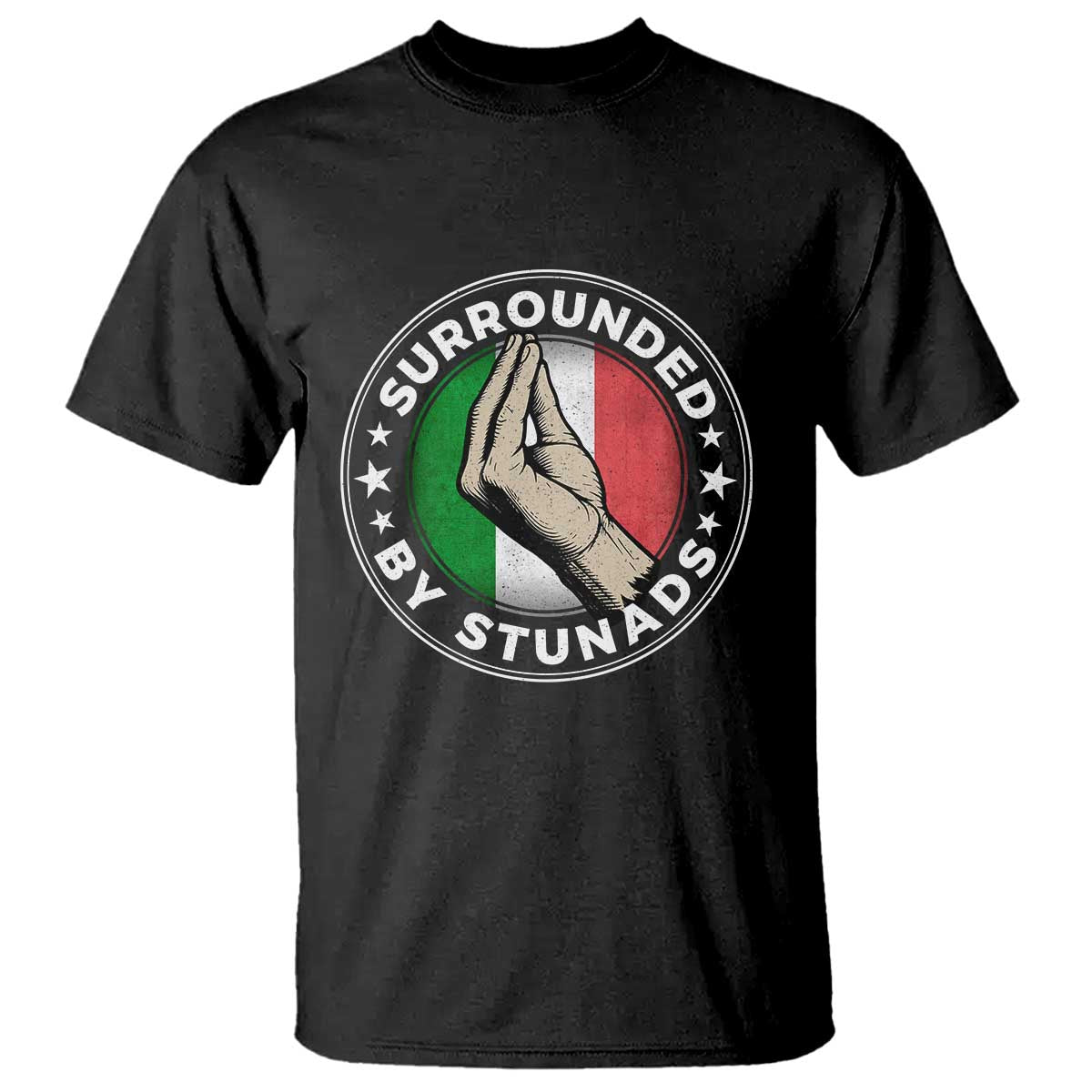 Funny Italian Slang T Shirt Surrounded By Stunads Che Vuoi