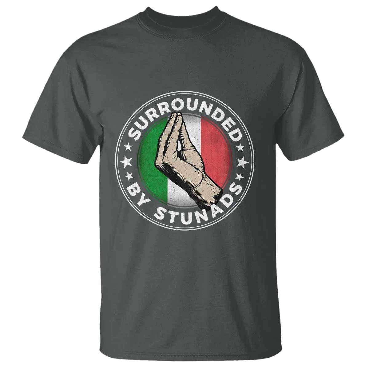 Funny Italian Slang T Shirt Surrounded By Stunads Che Vuoi