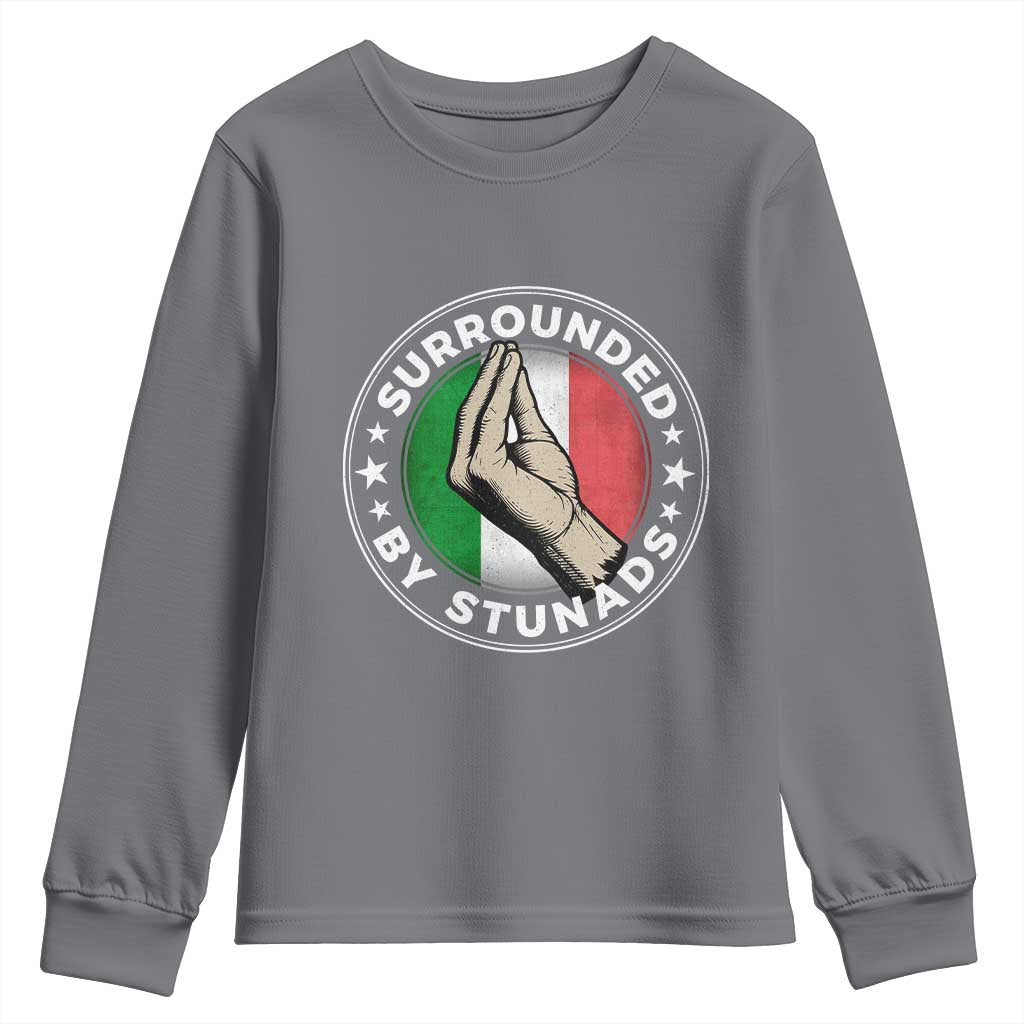 Funny Italian Slang Youth Sweatshirt Surrounded By Stunads Che Vuoi