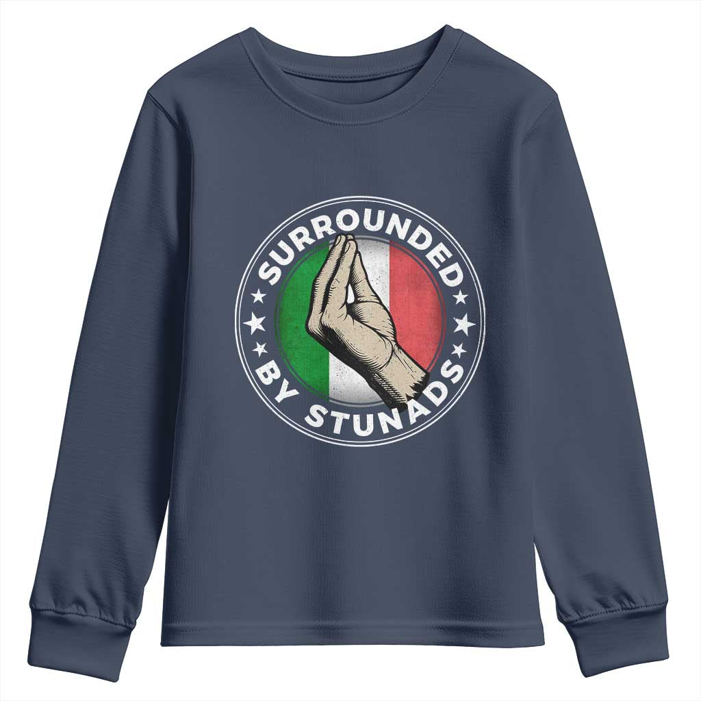 Funny Italian Slang Youth Sweatshirt Surrounded By Stunads Che Vuoi