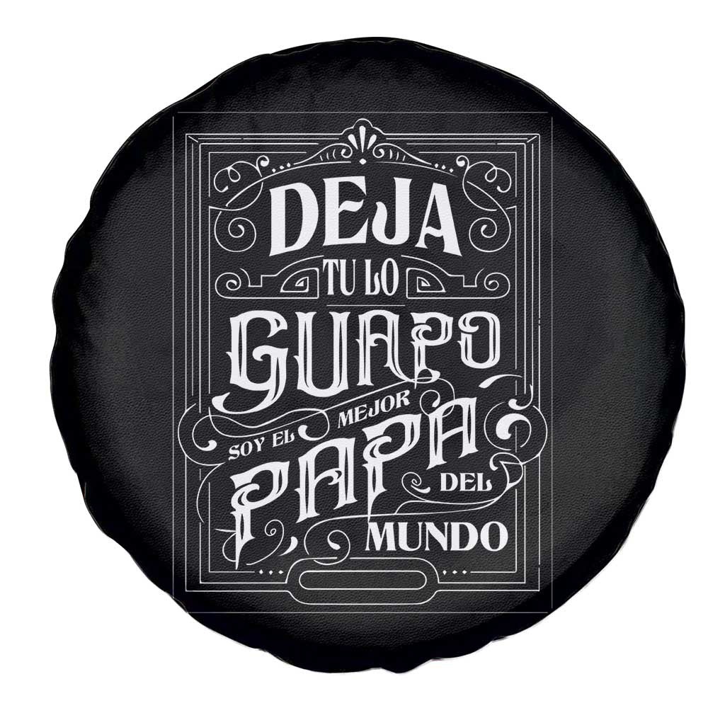 Funny Spanish Dad Spare Tire Cover Deja Tu Lo Guapo Soy El Mejor Papa Del Mundo