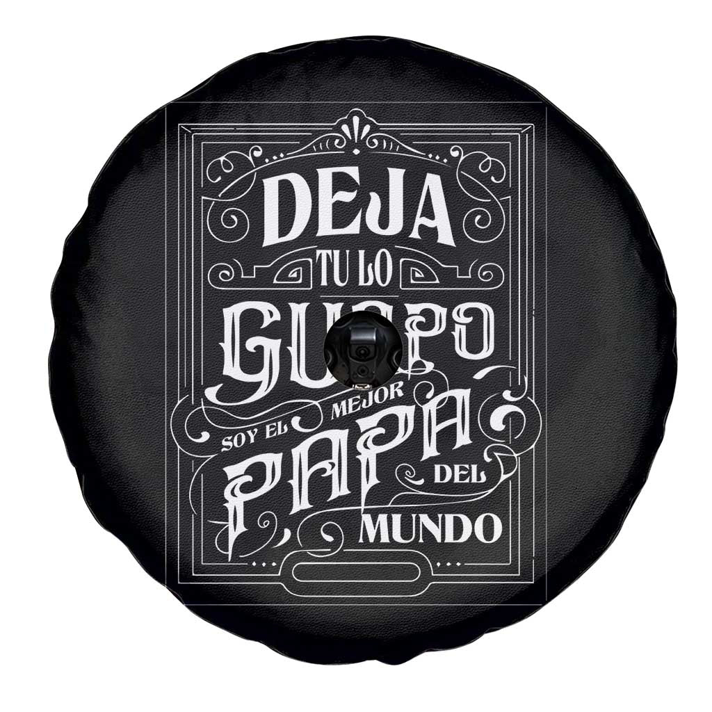 Funny Spanish Dad Spare Tire Cover Deja Tu Lo Guapo Soy El Mejor Papa Del Mundo
