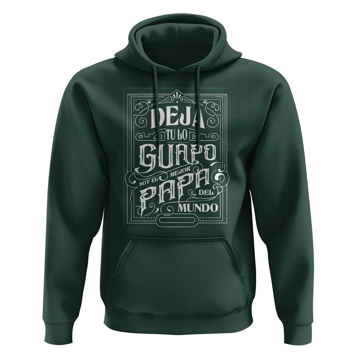 Funny Spanish Dad Hoodie Deja Tu Lo Guapo Soy El Mejor Papa Del Mundo