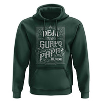 Funny Spanish Dad Hoodie Deja Tu Lo Guapo Soy El Mejor Papa Del Mundo