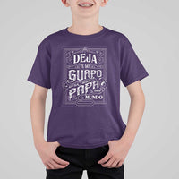 Funny Spanish Dad T Shirt For Kid Deja Tu Lo Guapo Soy El Mejor Papa Del Mundo