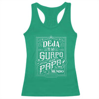 Funny Spanish Dad Racerback Tank Top Deja Tu Lo Guapo Soy El Mejor Papa Del Mundo