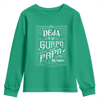 Funny Spanish Dad Youth Sweatshirt Deja Tu Lo Guapo Soy El Mejor Papa Del Mundo