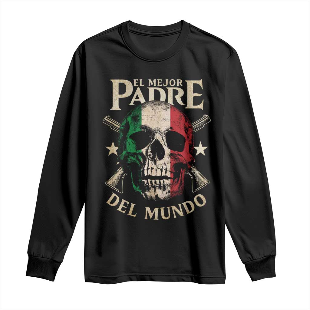 Funny Italian Dad Long Sleeve Shirt El Mejor Padre Del Mundo Skull Father's Day