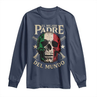 Funny Italian Dad Long Sleeve Shirt El Mejor Padre Del Mundo Skull Father's Day