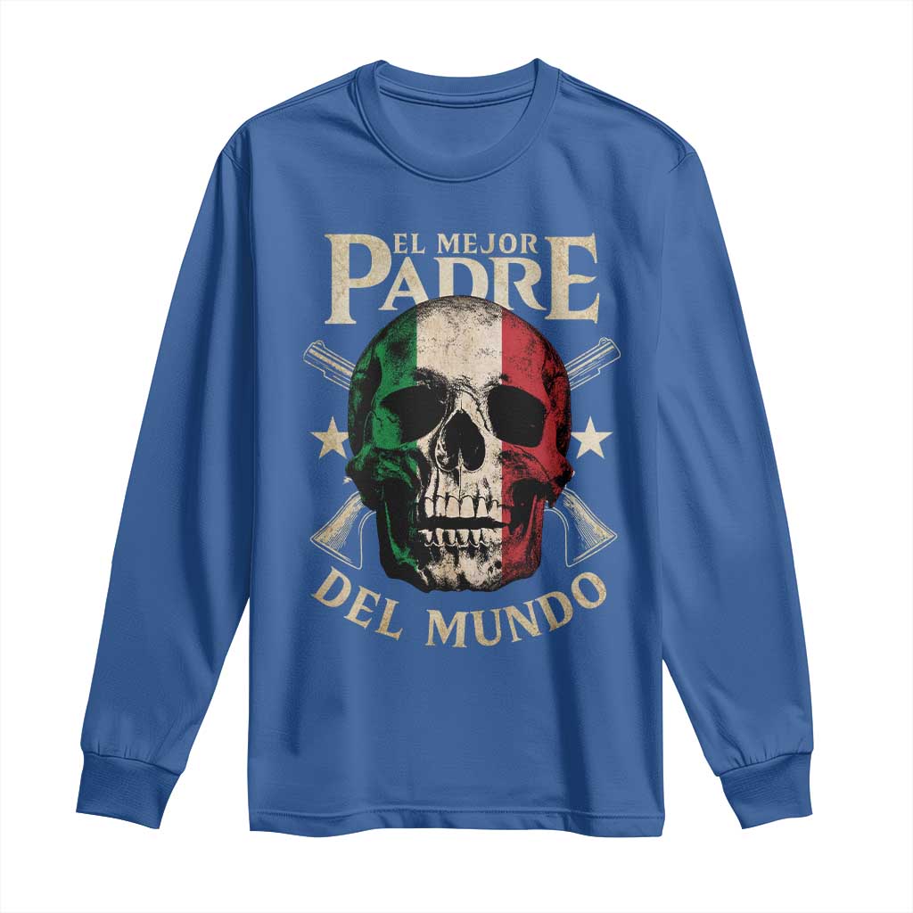 Funny Italian Dad Long Sleeve Shirt El Mejor Padre Del Mundo Skull Father's Day