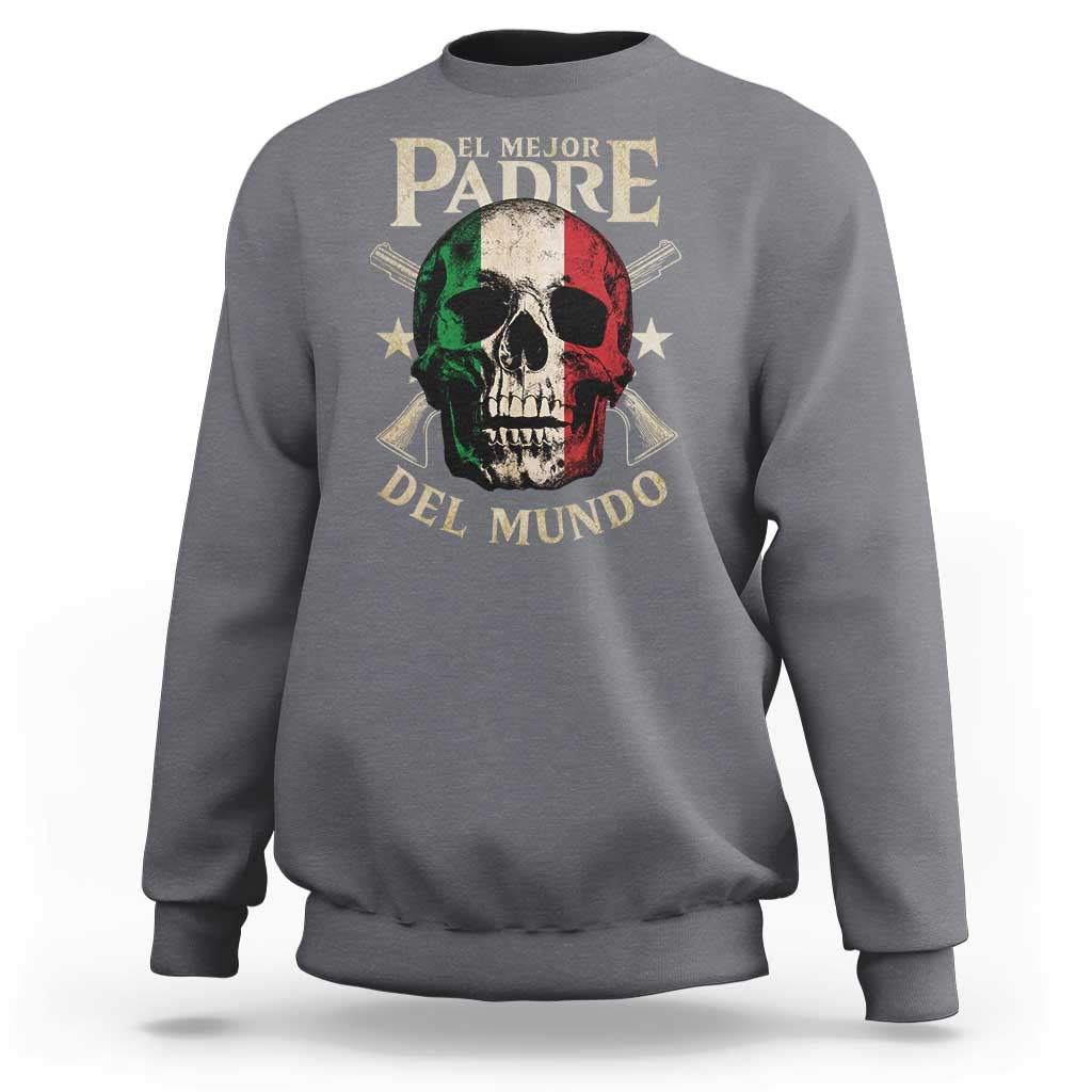 Funny Italian Dad Sweatshirt El Mejor Padre Del Mundo Skull Father's Day