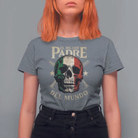 Funny Italian Dad T Shirt For Women El Mejor Padre Del Mundo Skull Father's Day