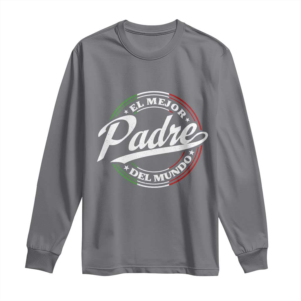 Funny Italian Dad Long Sleeve Shirt El Mejor Padre Del Mundo Father's Day