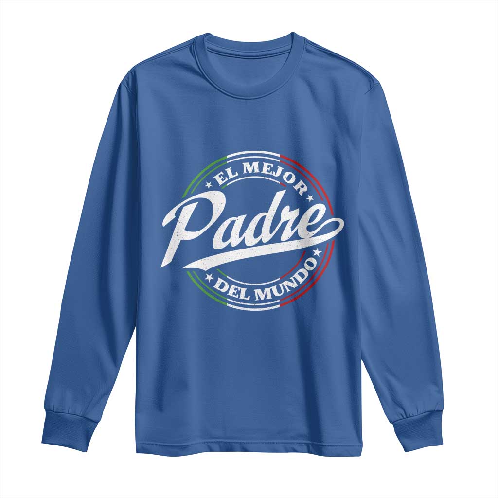 Funny Italian Dad Long Sleeve Shirt El Mejor Padre Del Mundo Father's Day
