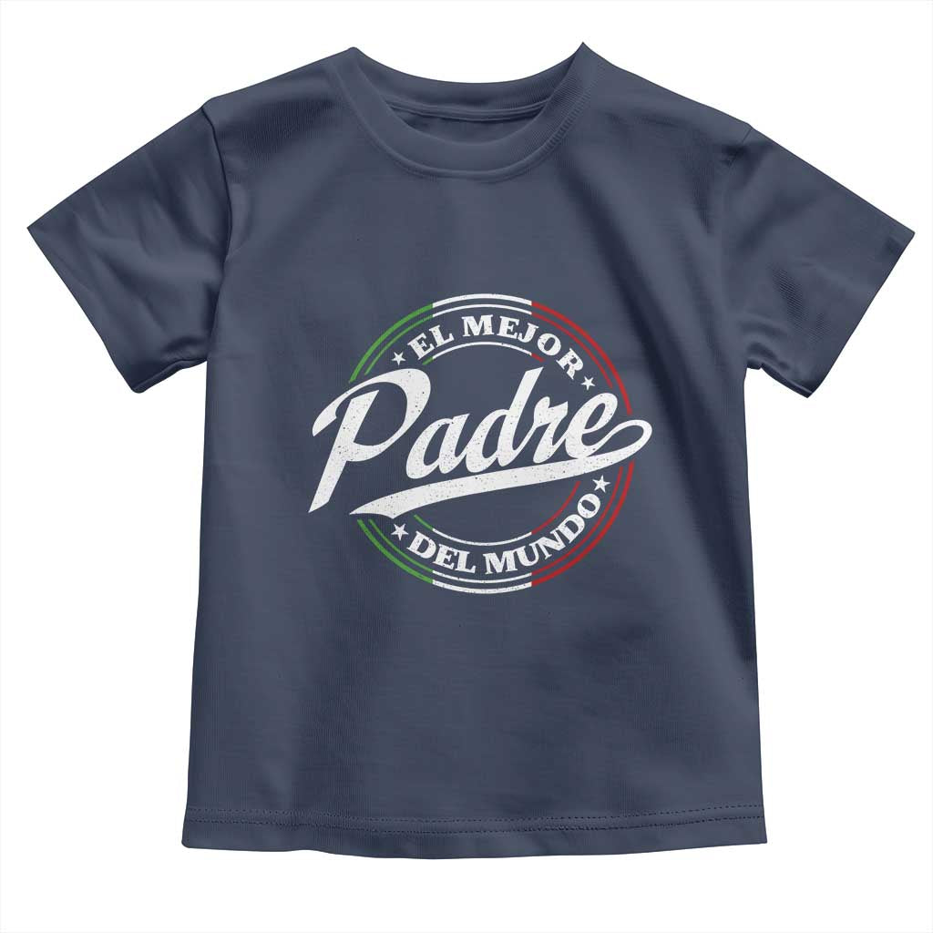 Funny Italian Dad Toddler T Shirt El Mejor Padre Del Mundo Father's Day