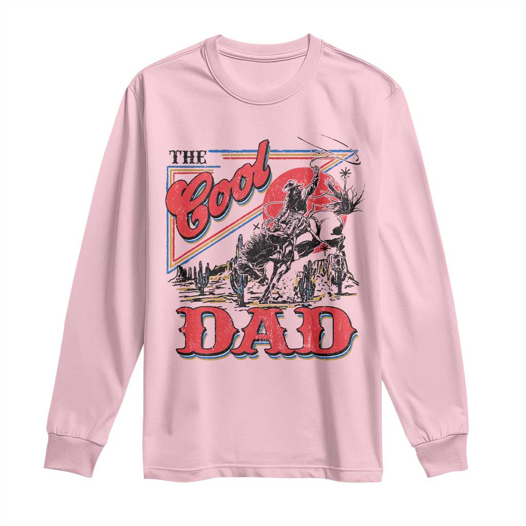 Funny Western Cowboy The Cool Dad Long Sleeve Shirt Father's Day