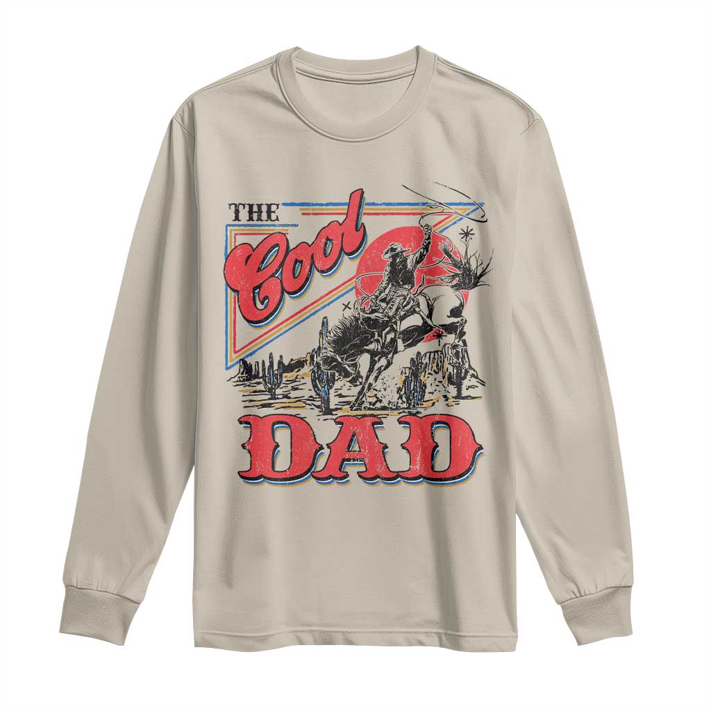 Funny Western Cowboy The Cool Dad Long Sleeve Shirt Father's Day